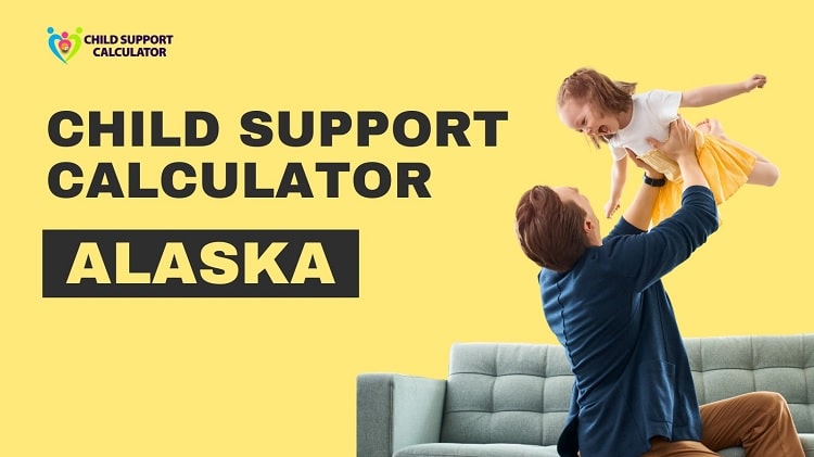 Alaska Child Support Calculator | Guidelines – 2024