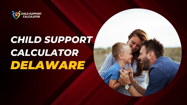 Delaware Child Support Calculator (De) | Guidelines – 2024