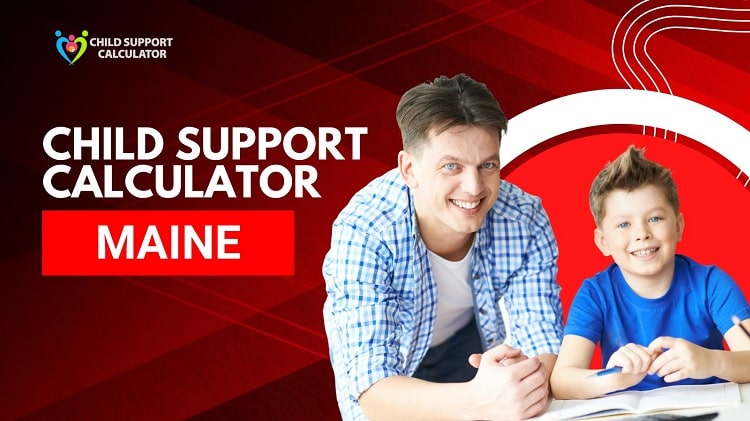 Maine Child Support Calculator | Guidelines – 2024