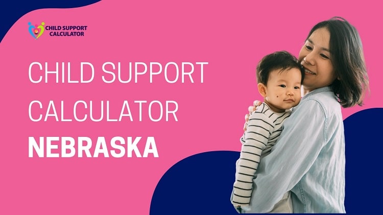 Nebraska Child Support Calculator (Ne) | Guidelines – 2024