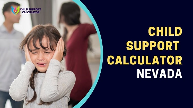 Nevada Child Support Calculator | Guidelines – 2024