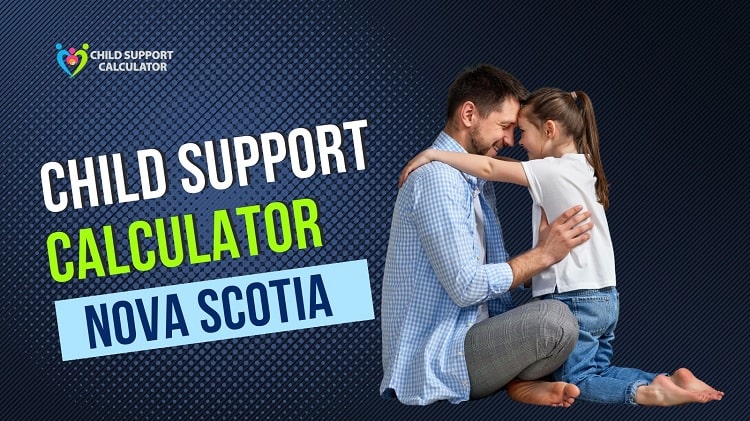 Nova Scotia Child Support Calculator | Guidelines – 2024