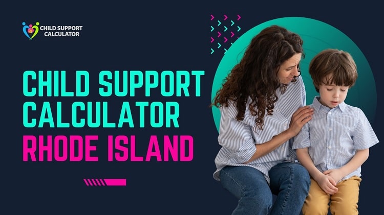 Rhode Island Child Support Calculator (Ri) | Guidelines – 2024