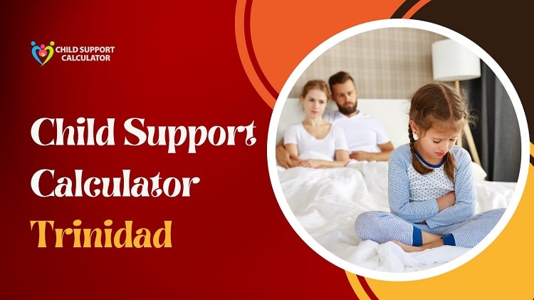 Trinidad Child Support Calculator | Guidelines – 2024