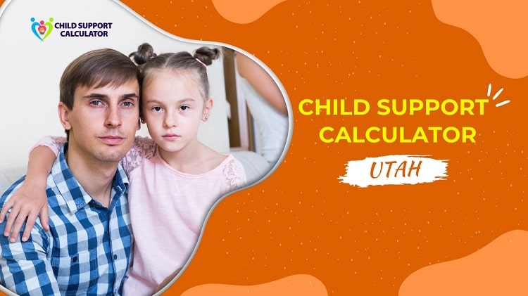 Utah Child Support Calculator | Guidelines – 2024