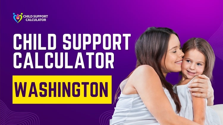 Washington Child Support Calculator (wa) | Guidelines – 2024